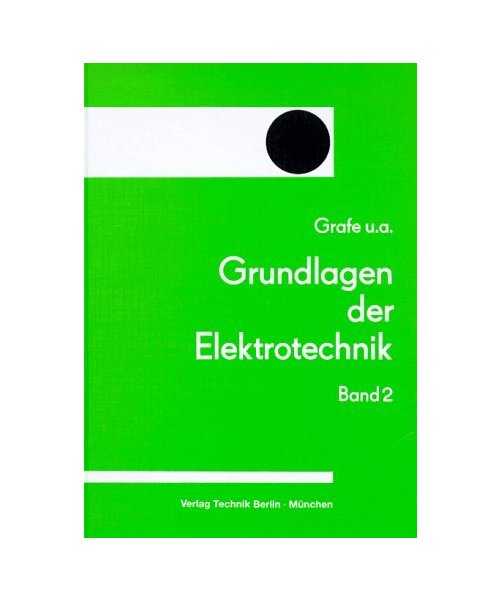 Grundlagen der Elektrotechnik, in 2 Bdn., Bd.2, Wechselspannungstechnik