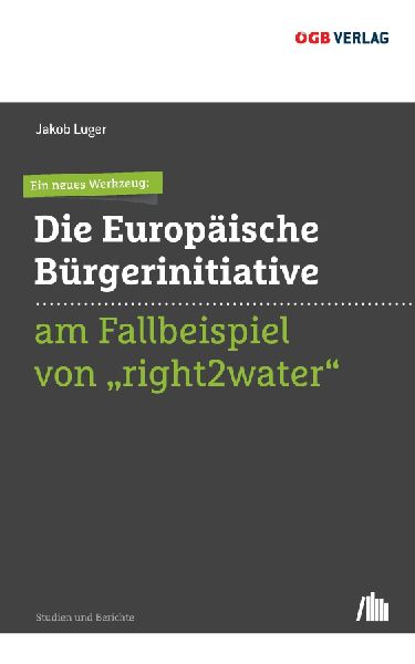 Ein neues Werkzeug: Die Europäische Bürgerinitiative am Fallbeispiel von "right2water"