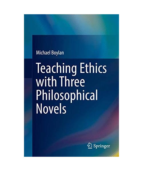 Teaching Ethics with Three Philosophical Novels