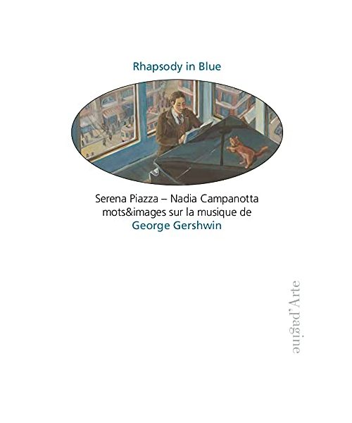 Rhapsody in blue: Des mots sur la musique de George Gershwin