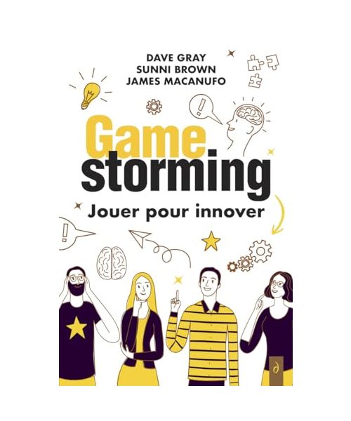 Gamestorming : Jouer pour innover