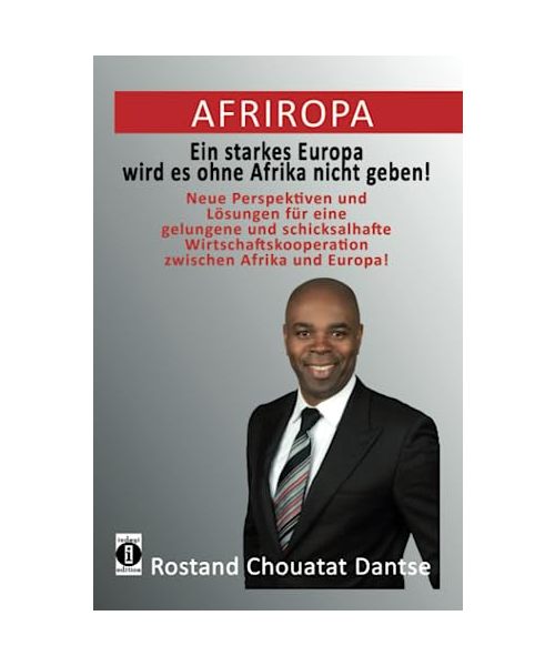 Afriropa - Ein starkes Europa wird es ohne Afrika nicht geben