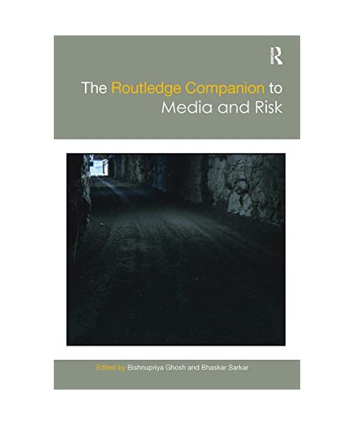 The Routledge Companion to Media and Risk