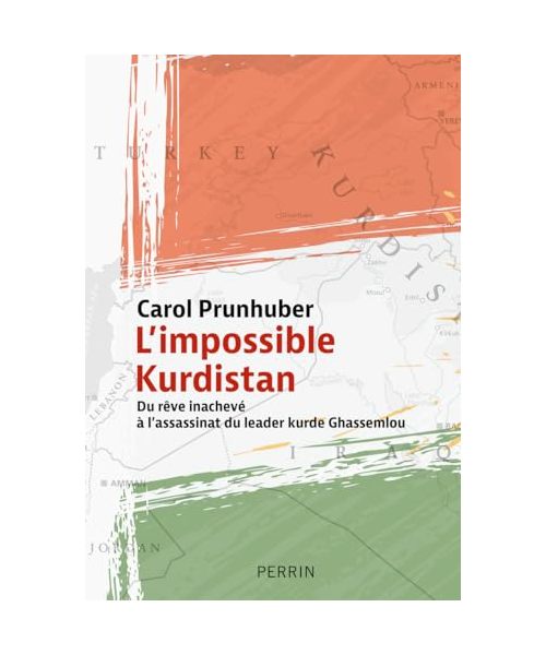 L'impossible Kurdistan - Du rêve inachevé à l'assassinat du leader kurde Ghassemlou: Du rêve inachevé au tragique assassinat du leader Ghassemlou