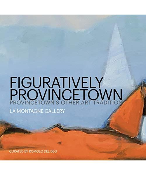 Figuratively Provincetown: Provincetown's Other Art Tradition