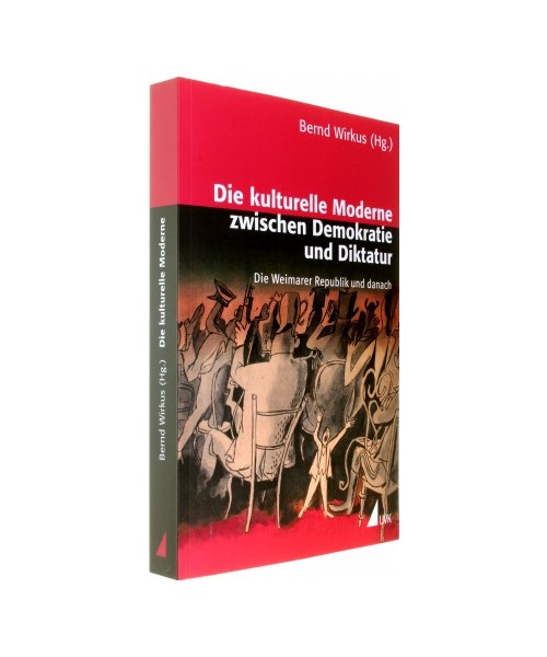 Die kulturelle Moderne zwischen Demokratie und Diktatur