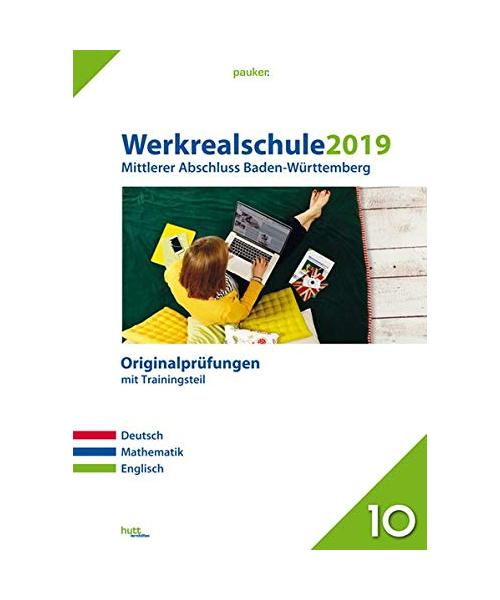Werkrealschule 2019 - Mittlerer Abschluss. Deutsch, Mathematik und Englisch. Baden-Württemberg