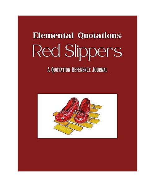 Elementary Quotations: Red Slippers