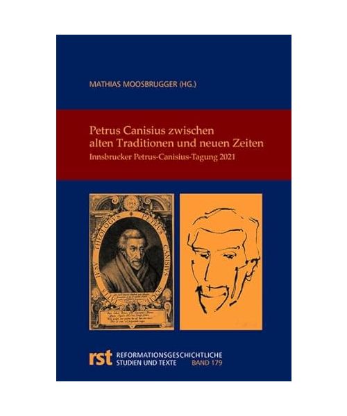 Petrus Canisius zwischen alten Traditionen und neuen Zeiten