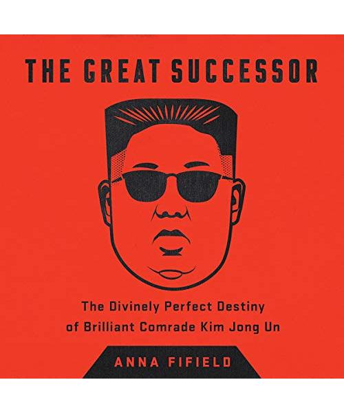 The Great Successor: The Divinely Perfect Destiny of Brilliant Comrade Kim Jong Un: Library Edition