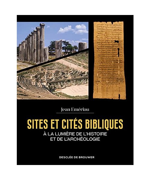 Sites et cités bibliques: A la lumière de l'histoire et de l'archéologie