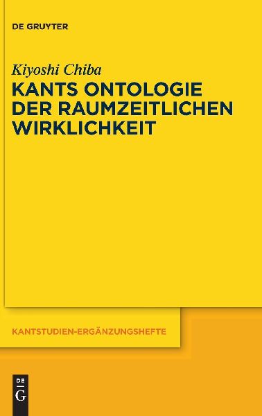 Kants Ontologie der raumzeitlichen Wirklichkeit