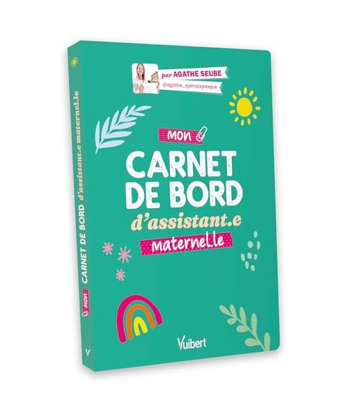 Mon carnet de bord d’assistant.e maternel.le: Pour une année zen et bien organisée