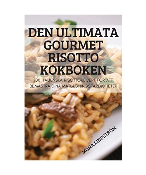 DEN ULTIMATA GOURMET RISOTTO KOKBOKEN