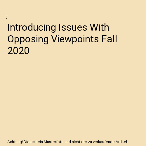 Introducing Issues With Opposing Viewpoints Fall 2020