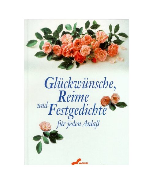 Glückwünsche, Festgedichte und Toasts für jeden Anlass