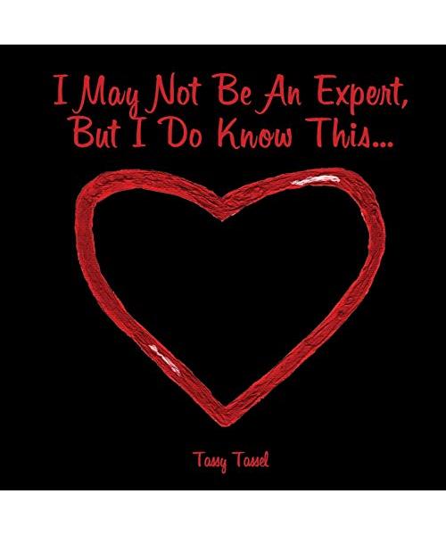 I May Not Be An Expert, But I Do Know This...