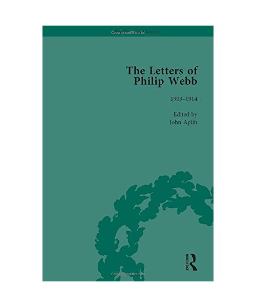 The Letters of Philip Webb, Volume IV