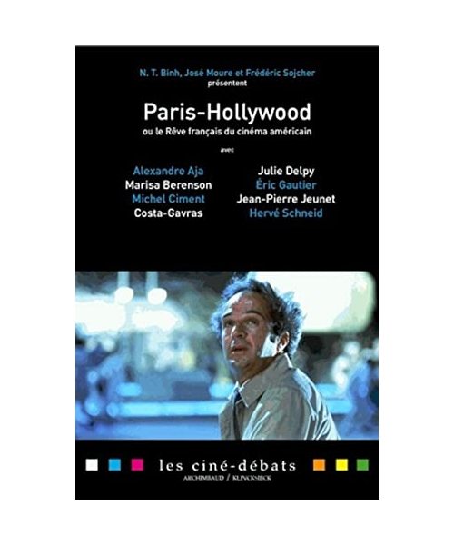 Paris-Hollywood Ou Le Reve Francais Du Cinema Americain