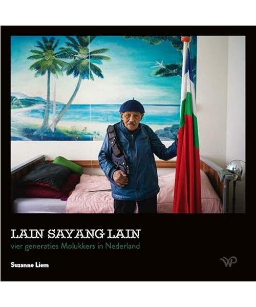 Lain Sayang Lain: Vier generaties Molukkers in Nederland