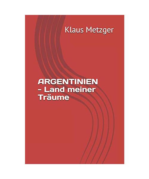 ARGENTINIEN - Land meiner Träume