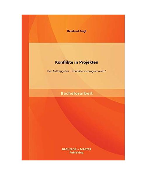 Konflikte in Projekten: Der Auftraggeber - Konflikte vorprogrammiert?