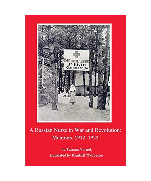 A Russian Nurse in War and Revolution