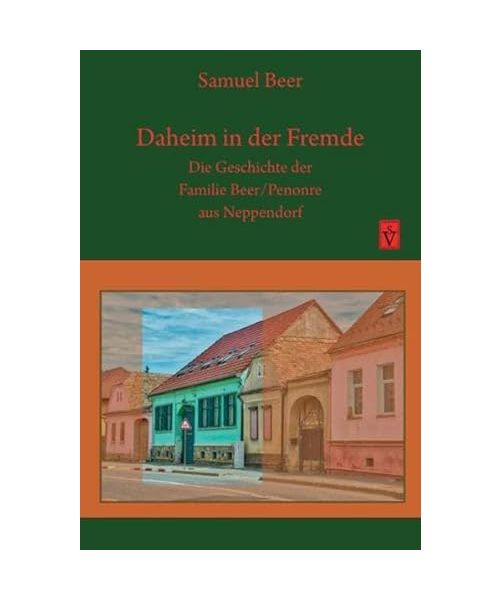 Daheim in der Fremde: Die Geschichte der Familie Beer/Penonre aus Neppendorf