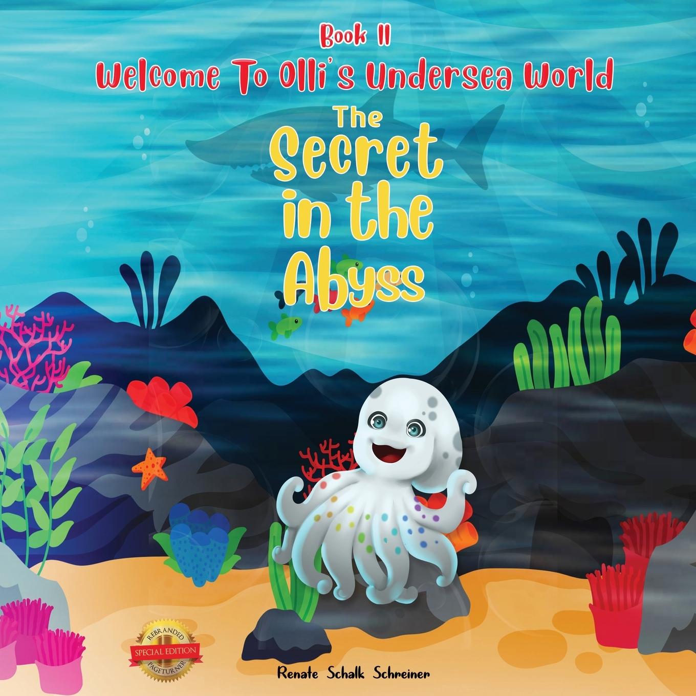 WELCOME TO OLLI'S UNDERSEA WORLD Book II: There is a secret in the Abyss