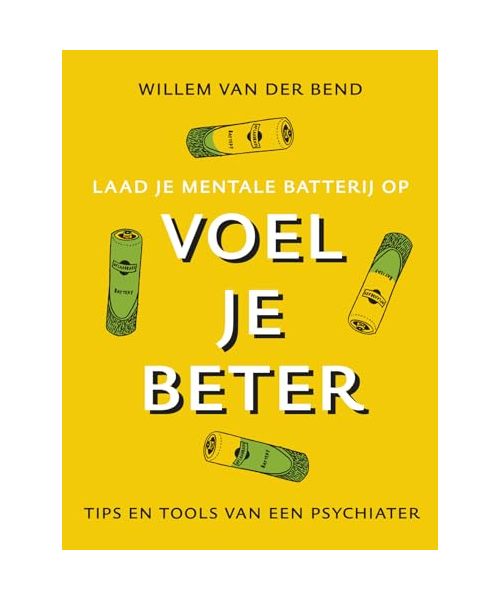 Voel je beter: tips en tools van een psychiater