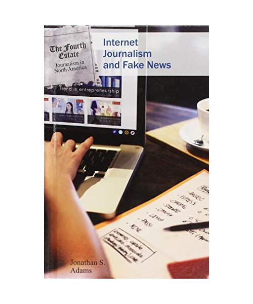 Internet Journalism and Fake News