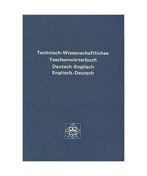 Technisch- Wissenschaftliches Taschenwörterbuch in deutscher und englischer Sprache