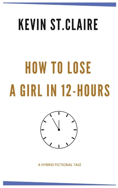 How To Lose A Girl in 12 Hours