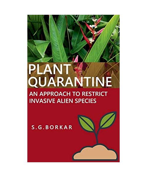 Plant Quarantine An Approach To Restrict Invasive Alien Species