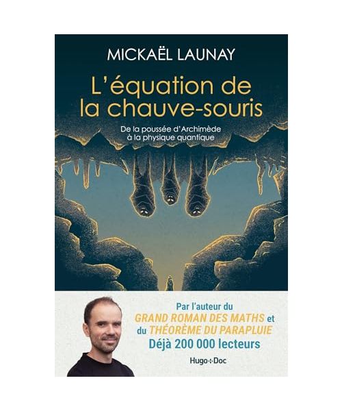L'Équation de la chauve-souris: De la poussée d'Archimède à la physique quantique