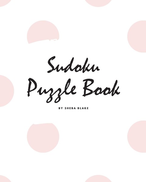 Sudoku Puzzle Book - Medium (8x10 Puzzle Book / Activity Book)