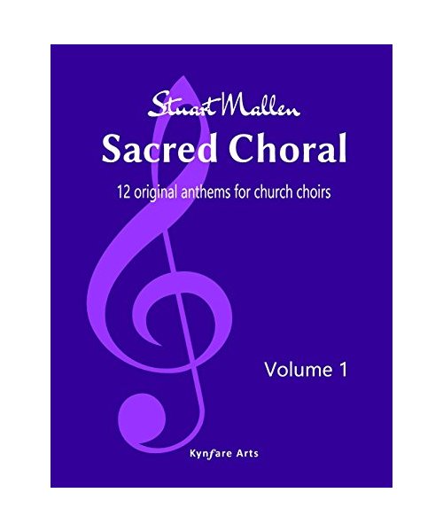 Sacred Choral: 12 original anthems for church choirs