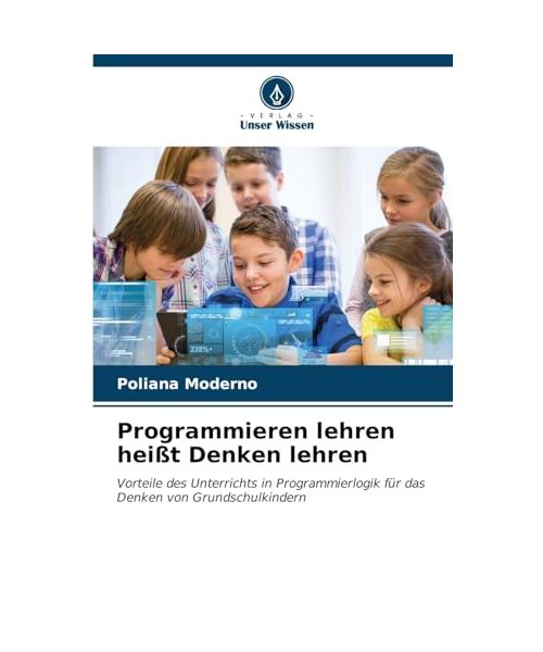 Programmieren lehren heißt Denken lehren