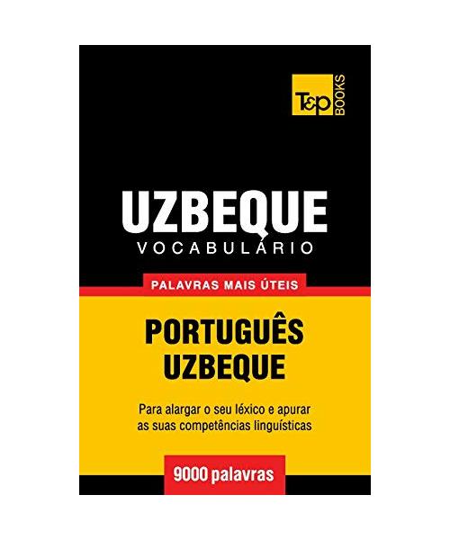 Vocabulario Portugues-Uzbeque - 9000 Palavras Mais Uteis