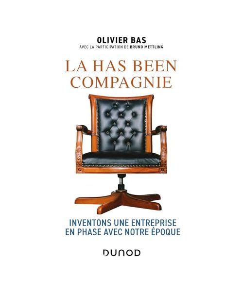 La has been compagnie: Inventons une entreprise en phase avec notre époque