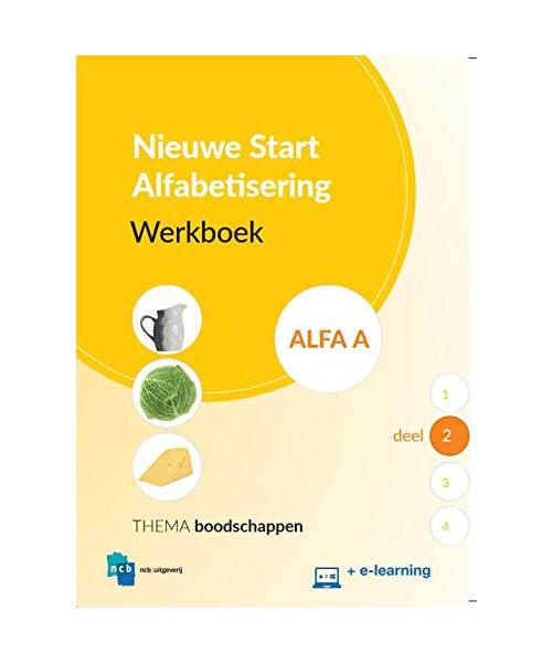 Nieuwe Start Alfabetisering Werkboek Alfa A Deel 2 + e-learning: Cursisten werkboek. Basis voor Alfabetisering met aanleren letters, woorden, lezen en schrijven (KAAS/KOOL/KAN)