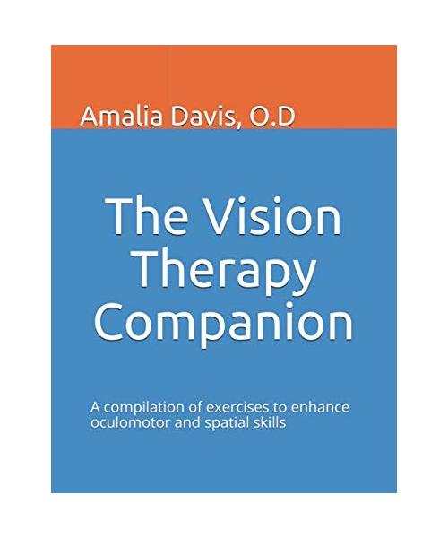 The Vision Therapy Companion: A compilation of exercises to enhance oculomotor and spatial skills
