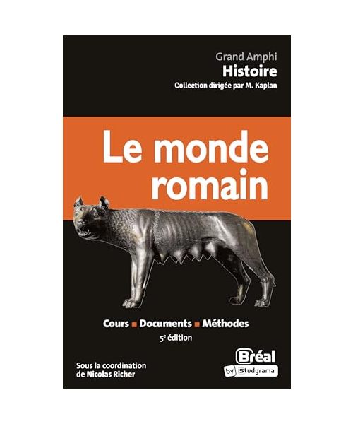Le monde romain: Cours, documents, méthodes