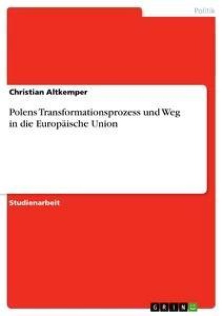 Polens Transformationsprozess und Weg in die Europäische Union
