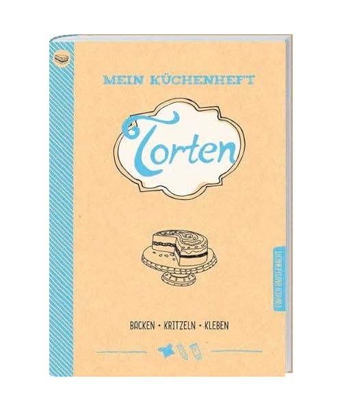 Mein Küchenheft - Torten