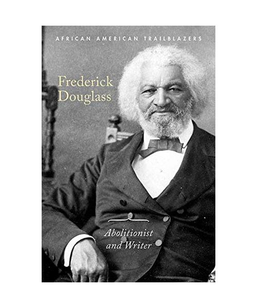 Frederick Douglass: Abolitionist and Writer
