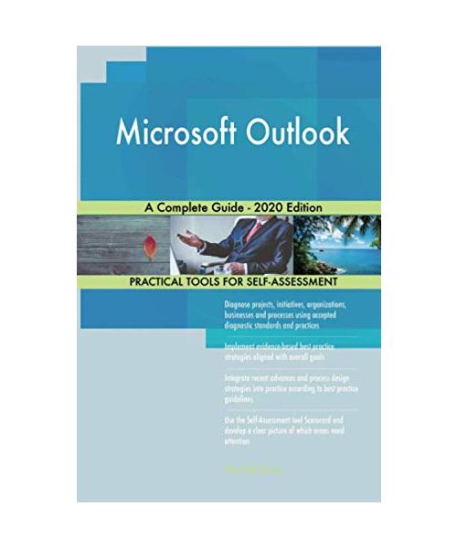 Microsoft Outlook A Complete Guide - 2020 Edition