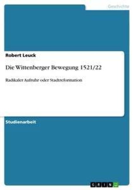 Die Wittenberger Bewegung 1521/22