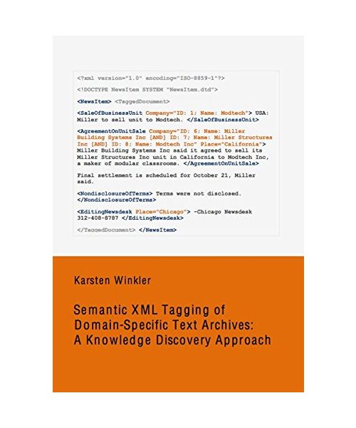 Semantic XML Tagging of Domain-Specific Text Archives: A Knowledge Discovery Approach (Informatik)