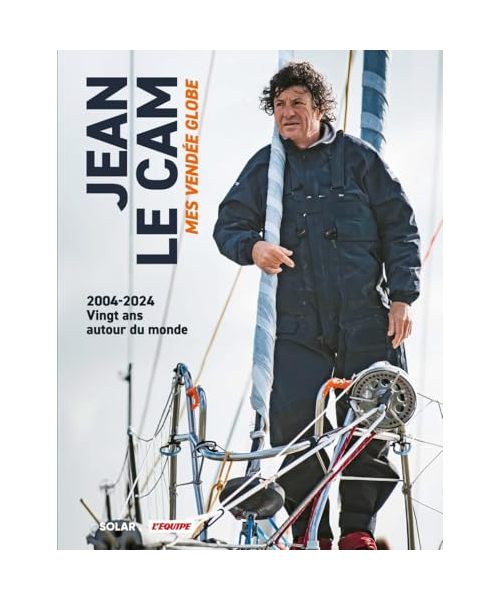 Jean Le Cam, Mes Vendée Globe: 2004-2024, vingt ans autour du monde
